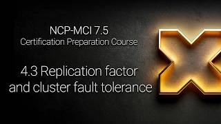 NCP-MCI 7.5 - 4.3 Replication factor and cluster fault tolerance