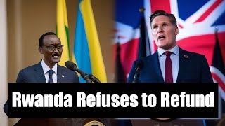 Rwanda Refuses to Refund UK Over Scrapped Migration Deal