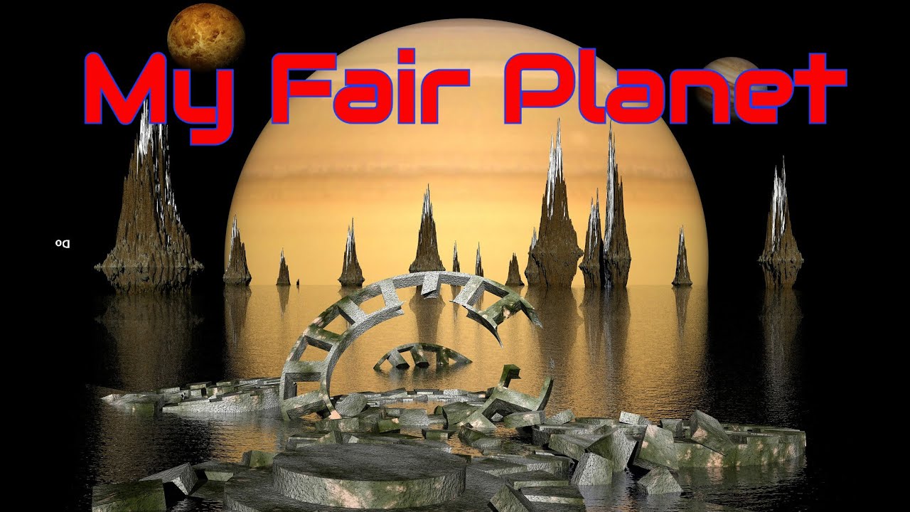 My Fair Planet SD - YouTube