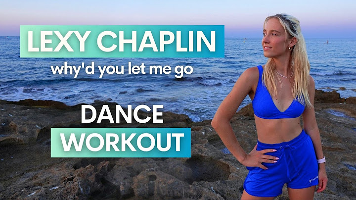 Trening Taneczny - Lexy Chaplin - why'd you let me go - DANCE CARDIO