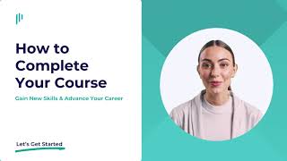 How to Complete Your Course | Navigate, Learn, and Earn Your Certificate