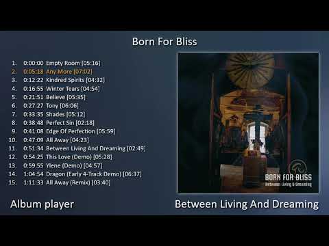Born For Bliss - Between Living And Dreaming (Full Album Player) [ Wave-Rock ]