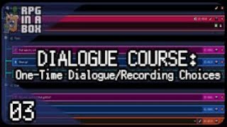 Dialogue Lesson 3: One-Time Only Dialogue & Recording Choices