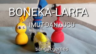 { BONEKA,LARFA }