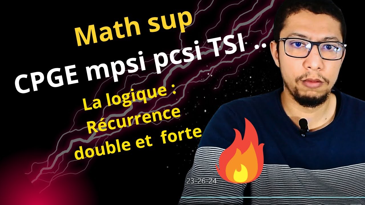 CPGE Mathématiques : La Logique partie 6 - Récurrence double et forte