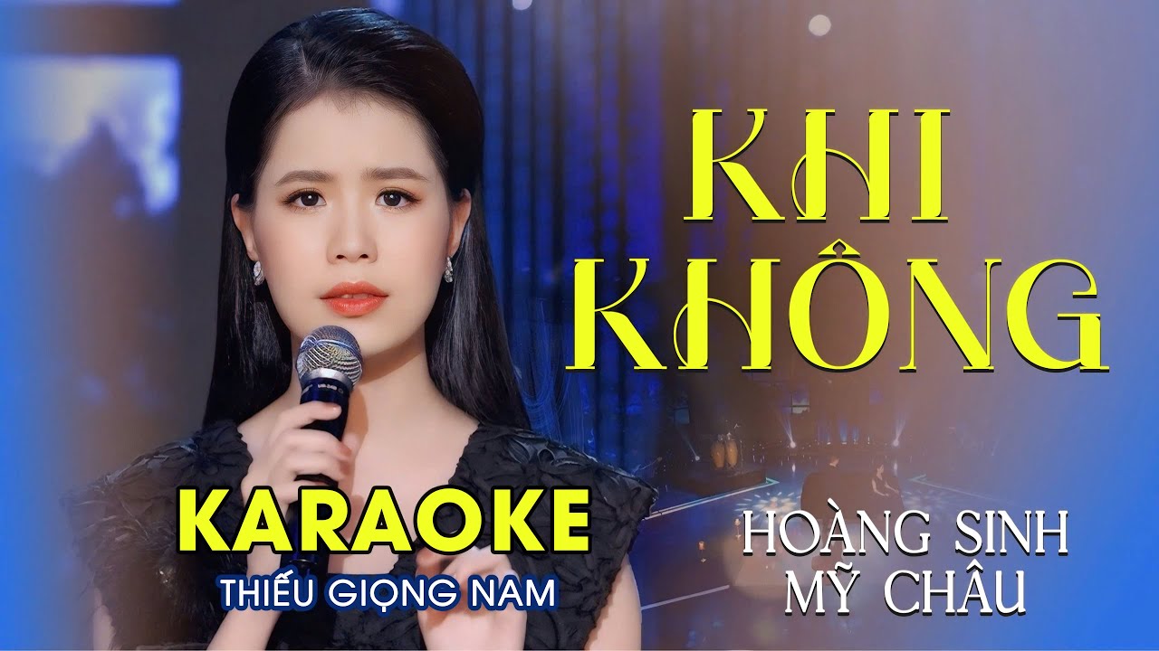 KARAOKE Thiếu giọng nam Khi Không - Hoàng Sinh ft Mỹ Châu (BEAT CHUẨN SONG CA)