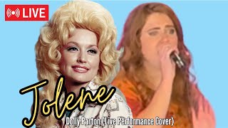 Jolene - Dolly Parton (Live Performance Cover)
