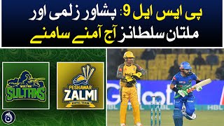 PSL 9: Peshawar Zalmi and Multan Sultans face off today - Aaj News