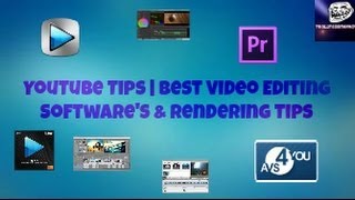 YouTube Tips | Best Video Editing Software's & Rendering Tips | Ep #2