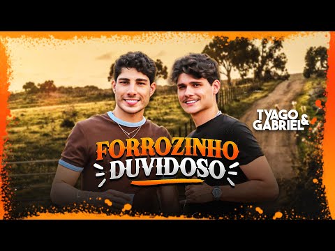 FORROZINHO DUVIDOSO - TYAGO E GABRIEL @TyagoeGabriel (músicas 2025, sertanejo, forro e piseiro)