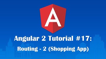 Angular 2 Tutorial 17: More Routing (Shopping Application Part - 4)