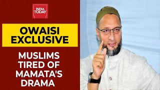 Muslims Tired Of Mamata Banerjee's Drama: Asaduddin Owaisi Exclusive On India Today