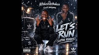 Let's run (Lutho remake) featuring Sesh omnyama