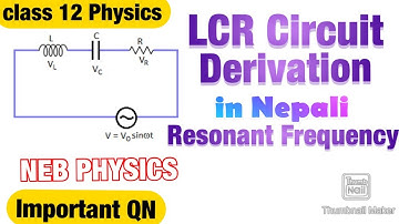 LCR Circuit Derivation in Nepali | Class 12 ac Circuit numerical | LCR circuit and concepts