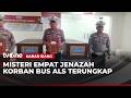 4 Jenazah Terakhir Korban Bus ALS Teridentifikasi | Kabar Siang