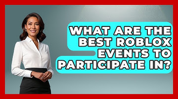 What Are The Best Roblox Events To Participate In? - Open World Tycoons