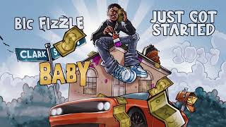 Celebrity BiC Fizzle - Just Got Started [Official Audio] Wealth