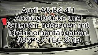 Audi A8 D4 4H 4.2TDI 385PS Ansaugbrücke und Saugrohr ausbauen mit Drehmomentangaben