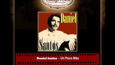 Daniel Santos – Un Poco Más
