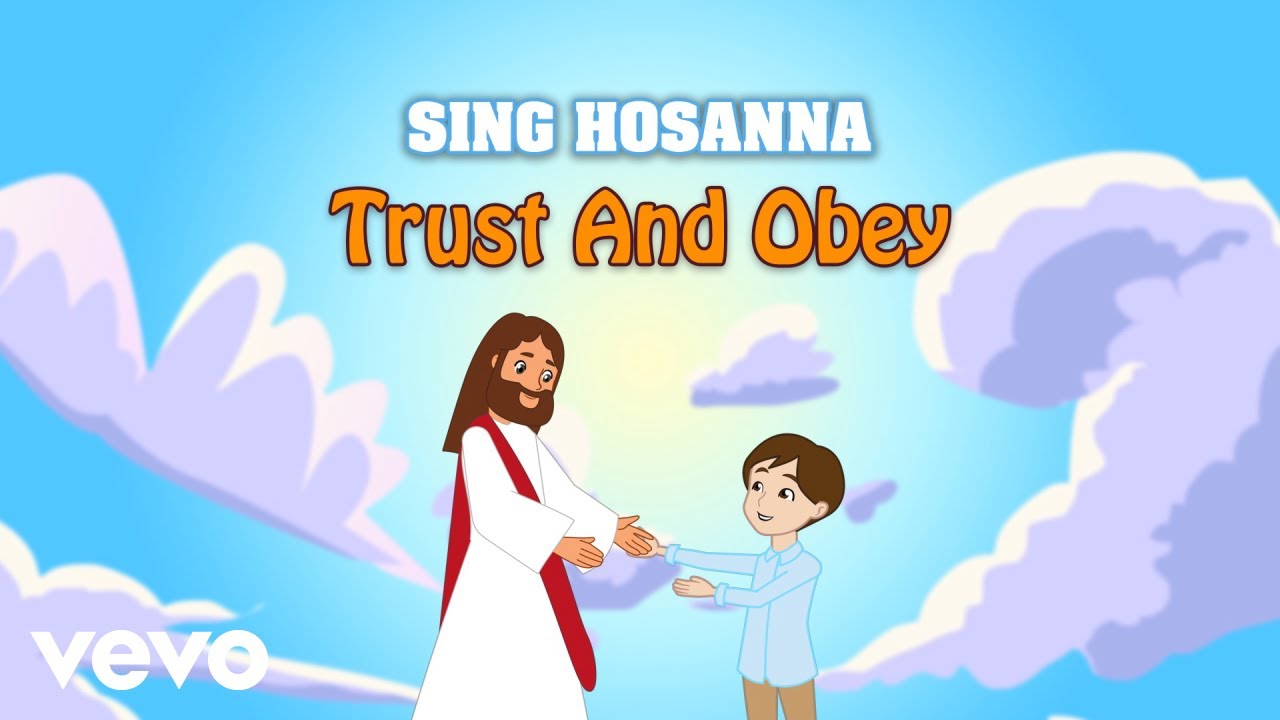 Sing Hosanna - Trust And Obey Sing Hosanna - Trust And Obey