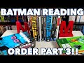 A comprehensive look at the reading order of Batman Part 3!