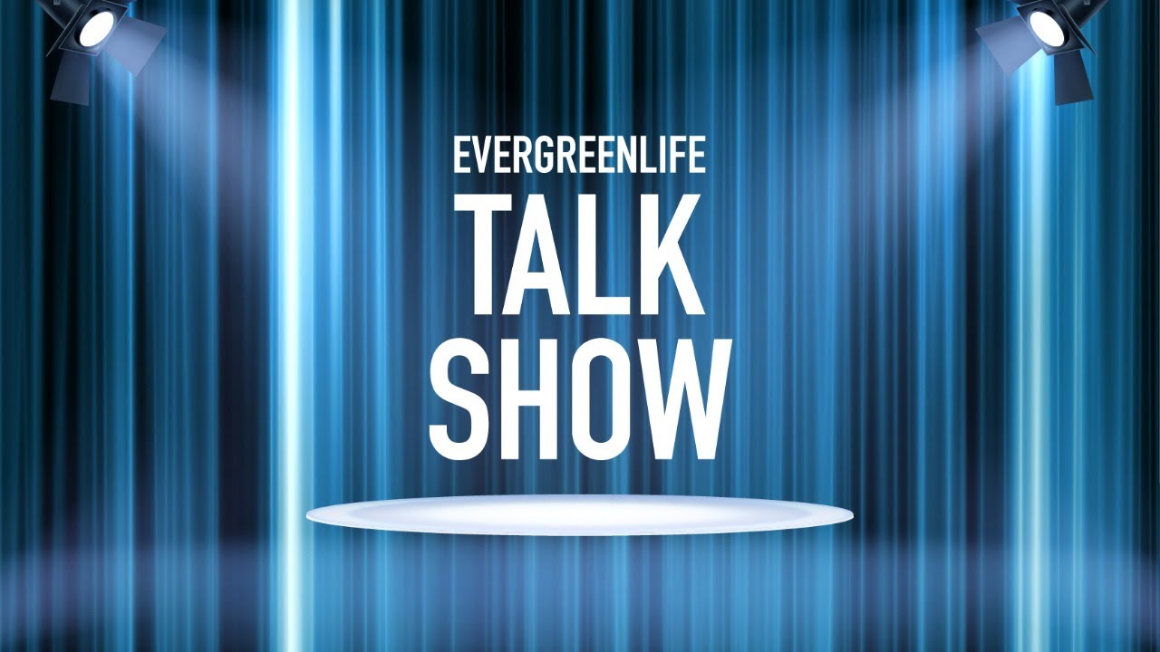 Evergreenlife Talk Show | Donne