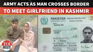 Man From Pakistan-Occupied Kashmir Crosses LoC For ‘Love’, Detained By Indian Army