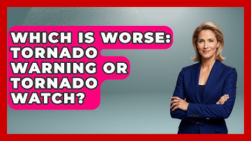 Which Is Worse: Tornado Warning Or Tornado Watch? - Weather Watchdog