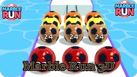 Marble Run 3D in Max Level Mobile Game Update All Trailer Walkthrough Gameplay iOS, Android SRAUIMX