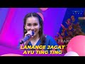 Lanange Jagat | Ayu Ting Ting | BROWNIS (30/3/23) L2