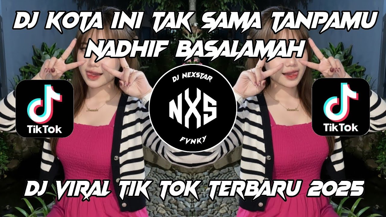 DJ KOTA INI TAK SAMA TANPAMU NADHIF BASALAMAH