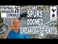 🆕🆕 FM26 CONSOLE 🔷 DISASTER AT SPURS !!!!!! 🔷 CAN I REBUILD THEM ??????