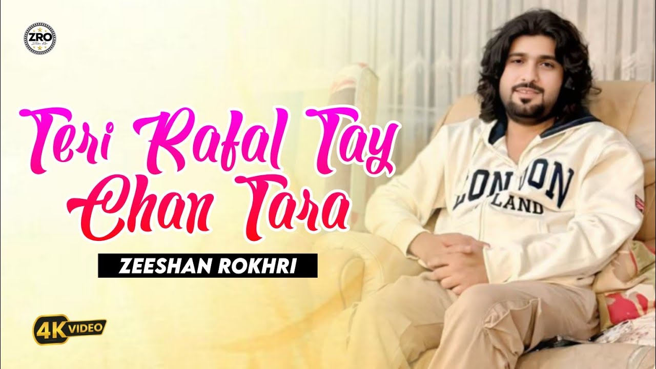 Teri Rafal Tay Chan Tara | Zeeshan Khan Rokhri | Latest Saraiki Song | 2025