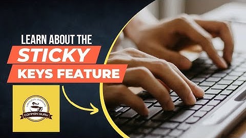 Are Sticky keys troubling you?? Let