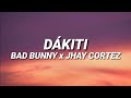 Bad Bunny x Jhay Cortez - Dákiti (Letra/Lyrics)