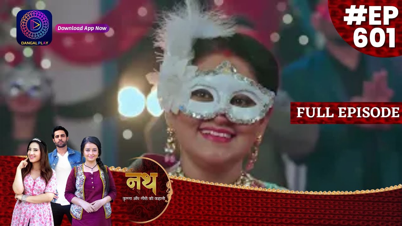 Nath Krishna Aur Gauri Ki Kahani | 25 June  2023 Full Episode 601 | Dangal TV