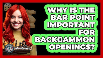 Why Is The Bar Point Important For Backgammon Openings? - The Board Game Xpert