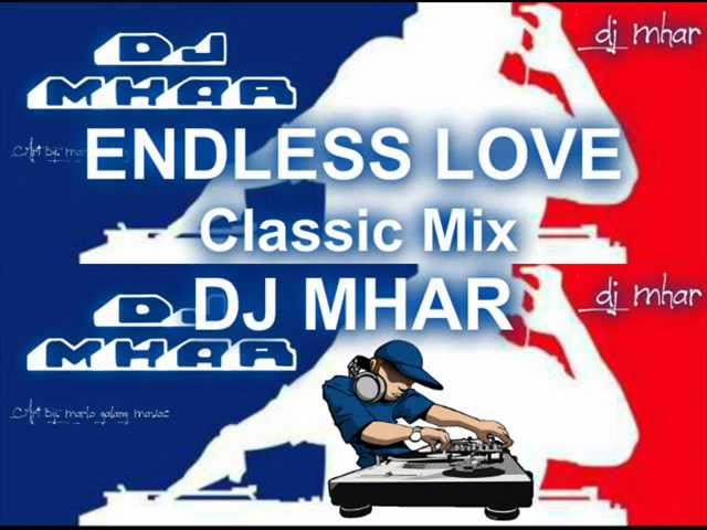 ENDLESS LOVE Classic Mix DJ MHAR.wmv