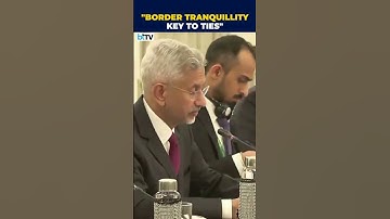 EAM Jaishankar: De-Escalation Process Must Move Forward In India-China Border Talks