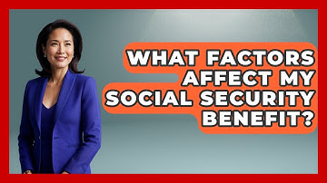 What Factors Affect My Social Security Benefit? - Learn About Economics