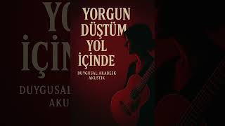 Yorgun Düştüm Yol İçinde - Akustik Cover (Guitar Version) Kırık Notalar