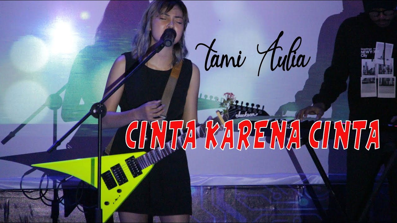 Cinta Karena Cinta Judika Tami Aulia Cover Lirik Video Cinta Karena Cinta Judika Tami Aulia Cover Lirik Video