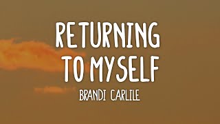 Brandi Carlile - Returning To Myself (Lyrics)
