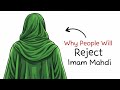 Every Reason People Will Reject Imam Mahdi Explained
