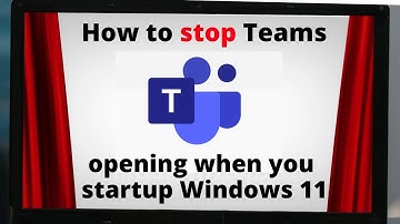 How to stop Teams from opening when you startup Windows 11