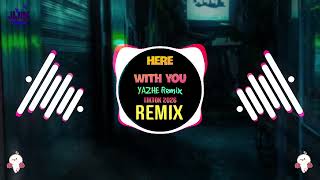 Here With You yazhe Remix Tiktok 2026  Hot Tiktok Douyin Dj 
