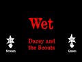 Dazey and the scouts  wet  karaoke