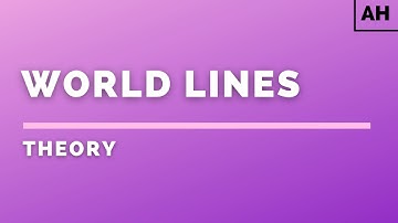 Advanced Higher Physics | Astrophysics | World Lines | THEORY