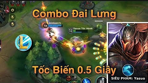 LMHT Tốc Chiến : Yasuo Combo Đai Lưng + E Tốc Biến Q Cực Chưa Đến Một Giây Khi Kết Hợp Tốc Hành