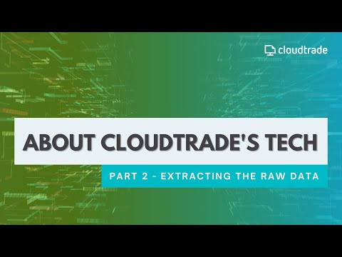 About CloudTrade's Tech - Part 2: Extracting the raw data